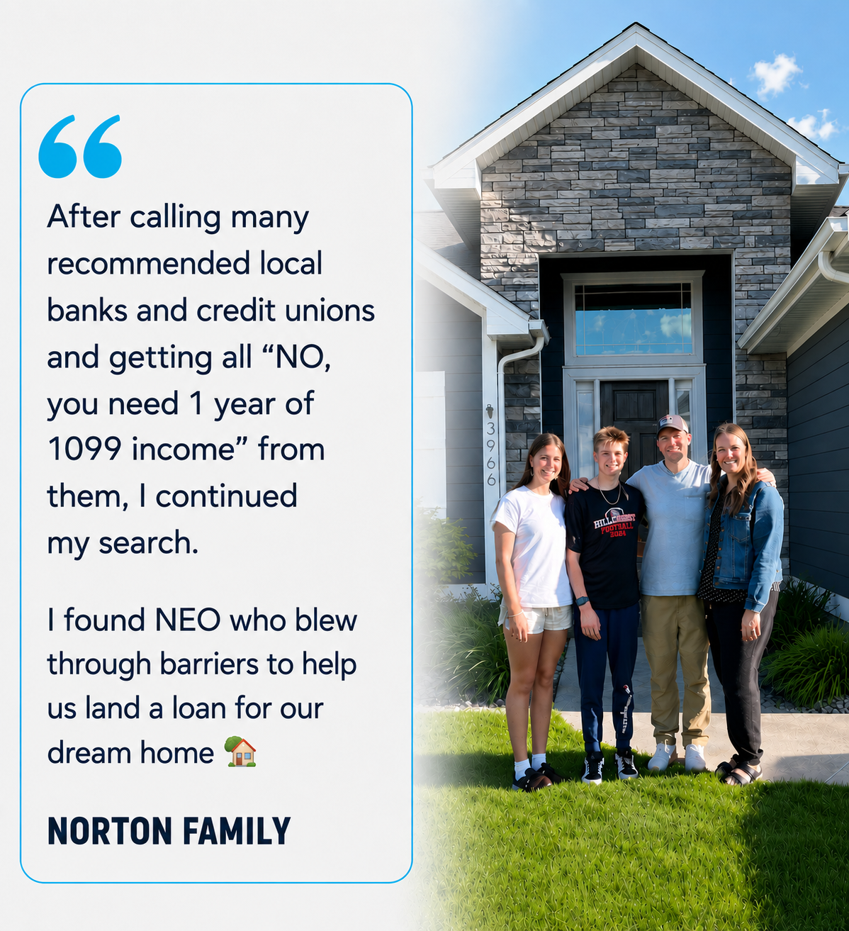 Other banks said no. Complex income approved. — The Norton Family in front of their new home